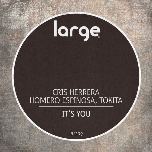 Homero Espinosa, Cris Herrera, Tokita - It's You EP [LAR299]